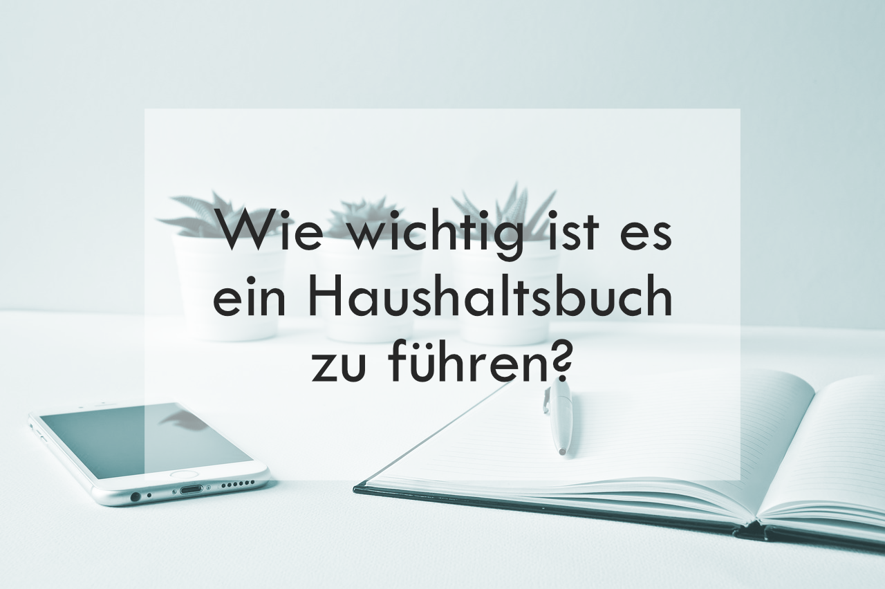 Wie wichtig ist ein Haushaltsbuch?