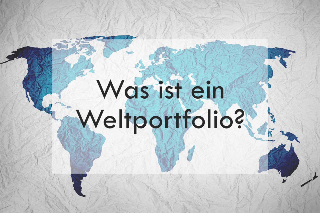 Was ist ein Weltportfolio?